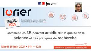 RDV LORIER - Comment les 3R peuvent améliorer la qualité de la science et des pratiques de recherche par Athanassia Sotiropoulos