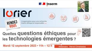 RdV LORIER -  Quelles questions éthiques pour les technologies émergentes par Hervé Chneiweiss