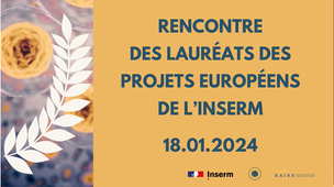 Rencontre des Lauréats des Projets Européens de l'Inserm 2022-21 | Table Ronde