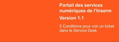 [Technique][v1.1] 5 conditions pour voir un ticket dans le Service Desk