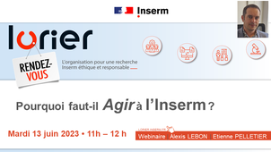RDV LORIER - Pourquoi faut-il AGIR à l’Inserm  par Etienne Pelletier